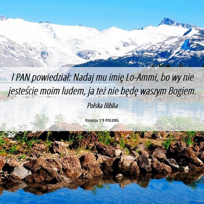 Picture 06 - Ozeasza 1:9 POLUBG - I PAN powiedział: Nadaj mu imię Lo-Ammi, bo wy - Bible Verse Picture