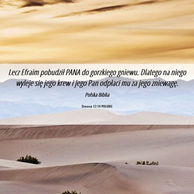 Picture 06 - Ozeasza 12:14 POLUBG - Lecz Efraim pobudził PANA do gorzkiego gniewu. - Bible Verse Picture