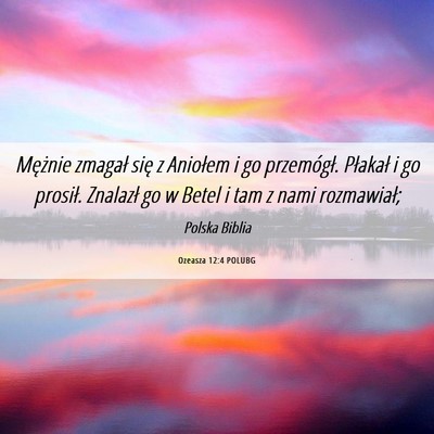 Picture 06 - Ozeasza 12:4 POLUBG - Mężnie zmagał się z Aniołem i go przemógł. - Bible Verse Picture
