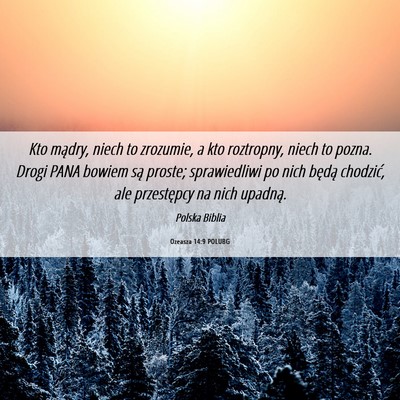 Picture 06 - Ozeasza 14:9 POLUBG - Kto mądry, niech to zrozumie, a kto roztropny, - Bible Verse Picture
