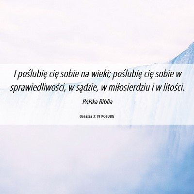 Picture 06 - Ozeasza 2:19 POLUBG - I poślubię cię sobie na wieki; poślubię cię - Bible Verse Picture
