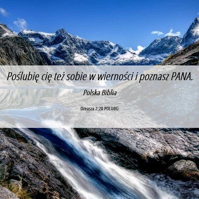 Picture 06 - Ozeasza 2:20 POLUBG - Poślubię cię też sobie w wierności i poznasz - Bible Verse Picture