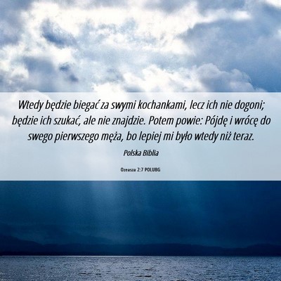 Picture 06 - Ozeasza 2:7 POLUBG - Wtedy będzie biegać za swymi kochankami, lecz - Bible Verse Picture