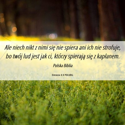 Picture 06 - Ozeasza 4:4 POLUBG - Ale niech nikt z nimi się nie spiera ani ich nie - Bible Verse Picture