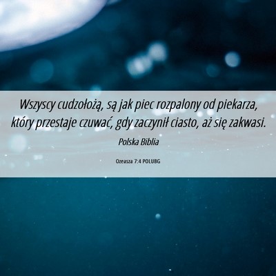 Picture 06 - Ozeasza 7:4 POLUBG - Wszyscy cudzołożą, są jak piec rozpalony od - Bible Verse Picture