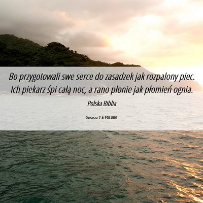 Picture 06 - Ozeasza 7:6 POLUBG - Bo przygotowali swe serce do zasadzek jak - Bible Verse Picture