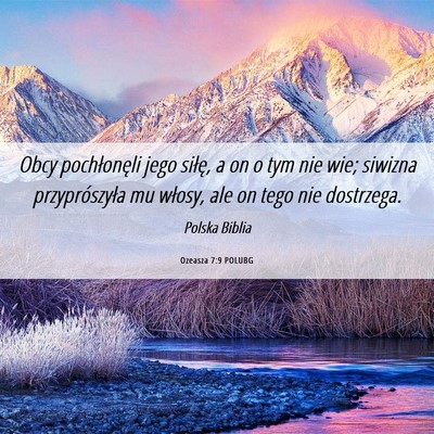 Picture 06 - Ozeasza 7:9 POLUBG - Obcy pochłonęli jego siłę, a on o tym nie - Bible Verse Picture