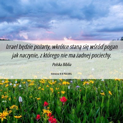 Picture 06 - Ozeasza 8:8 POLUBG - Izrael będzie pożarty, wkrótce staną się - Bible Verse Picture