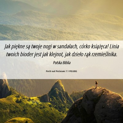 Picture 06 - Pieśń nad Pieśniami 7:1 POLUBG - Jak piękne są twoje nogi w sandałach, córko - Bible Verse Picture