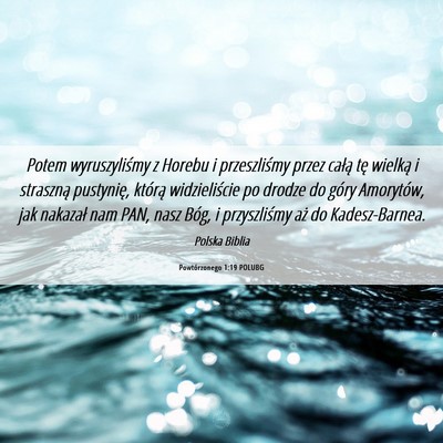 Picture 06 - Powtórzonego 1:19 POLUBG - Potem wyruszyliśmy z Horebu i przeszliśmy przez - Bible Verse Picture