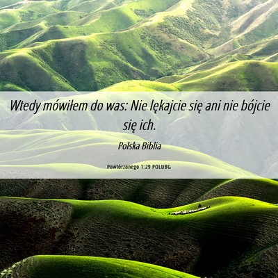 Picture 06 - Powtórzonego 1:29 POLUBG - Wtedy mówiłem do was: Nie lękajcie się ani - Bible Verse Picture