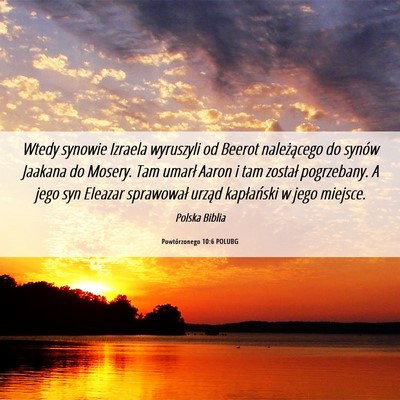 Picture 06 - Powtórzonego 10:6 POLUBG - Wtedy synowie Izraela wyruszyli od Beerot - Bible Verse Picture
