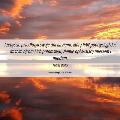 Picture 06 - Powtórzonego 11:9 POLUBG - I żebyście przedłużyli swoje dni na ziemi, - Bible Verse Picture