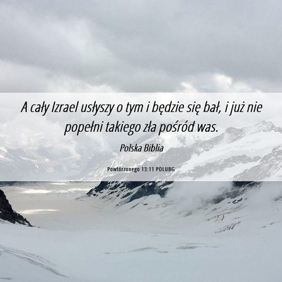Picture 06 - Powtórzonego 13:11 POLUBG - A cały Izrael usłyszy o tym i będzie się - Bible Verse Picture