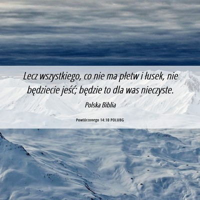 Picture 06 - Powtórzonego 14:10 POLUBG - Lecz wszystkiego, co nie ma płetw i łusek, nie - Bible Verse Picture