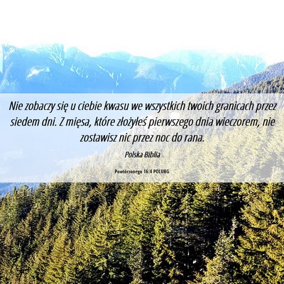 Picture 06 - Powtórzonego 16:4 POLUBG - Nie zobaczy się u ciebie kwasu we wszystkich - Bible Verse Picture