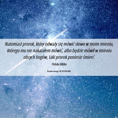 Picture 06 - Powtórzonego 18:20 POLUBG - Natomiast prorok, który odważy się mówić - Bible Verse Picture