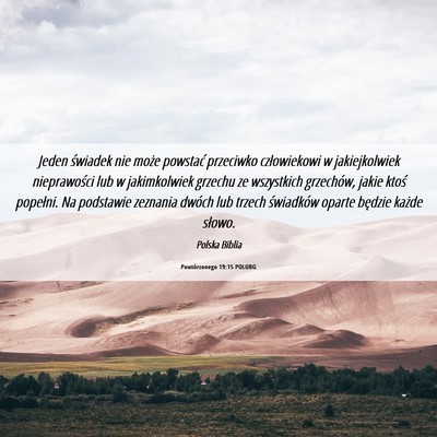Picture 06 - Powtórzonego 19:15 POLUBG - Jeden świadek nie może powstać przeciwko - Bible Verse Picture