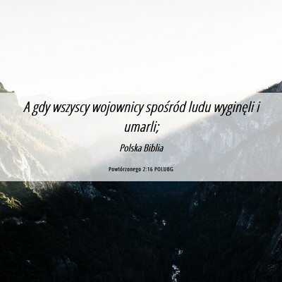 Picture 06 - Powtórzonego 2:16 POLUBG - A gdy wszyscy wojownicy spośród ludu wyginęli - Bible Verse Picture