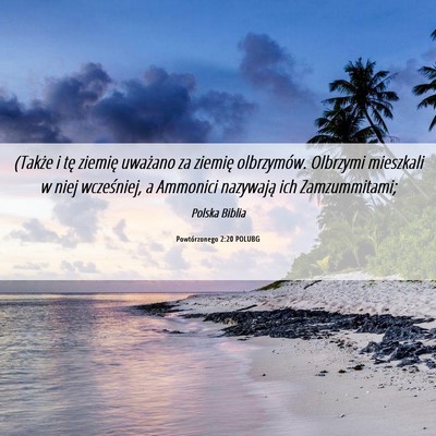 Picture 06 - Powtórzonego 2:20 POLUBG - (Także i tę ziemię uważano za ziemię - Bible Verse Picture