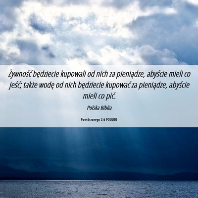 Picture 06 - Powtórzonego 2:6 POLUBG - Żywność będziecie kupowali od nich za - Bible Verse Picture