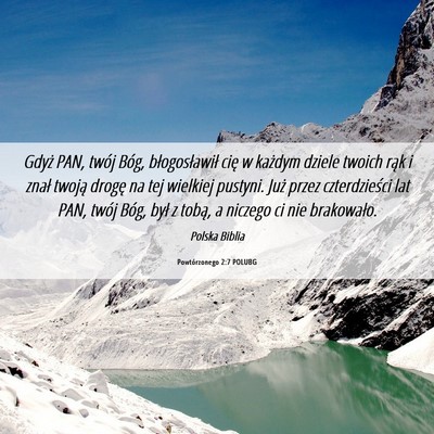 Picture 06 - Powtórzonego 2:7 POLUBG - Gdyż PAN, twój Bóg, błogosławił cię w - Bible Verse Picture