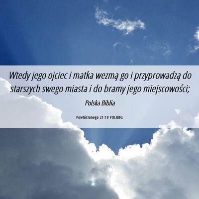 Picture 06 - Powtórzonego 21:19 POLUBG - Wtedy jego ojciec i matka wezmą go i - Bible Verse Picture