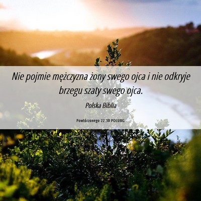Picture 06 - Powtórzonego 22:30 POLUBG - Nie pojmie mężczyzna żony swego ojca i nie - Bible Verse Picture