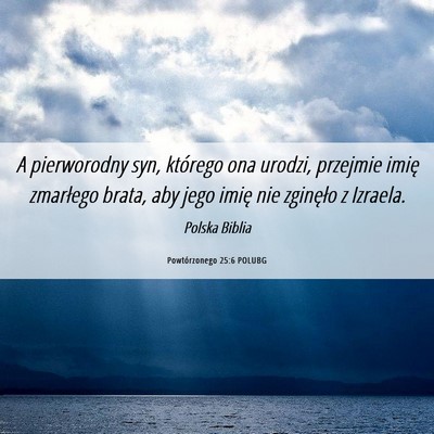 Picture 06 - Powtórzonego 25:6 POLUBG - A pierworodny syn, którego ona urodzi, przejmie - Bible Verse Picture