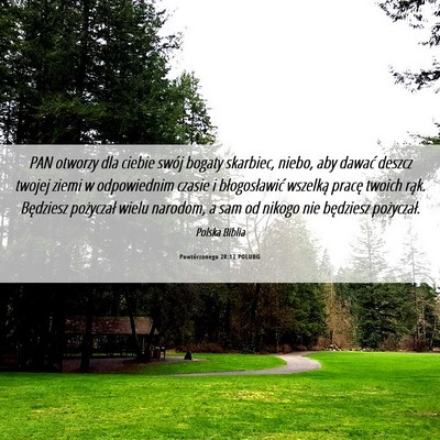Picture 06 - Powtórzonego 28:12 POLUBG - PAN otworzy dla ciebie swój bogaty skarbiec, - Bible Verse Picture