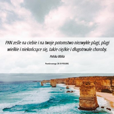 Picture 06 - Powtórzonego 28:59 POLUBG - PAN ześle na ciebie i na twoje potomstwo - Bible Verse Picture