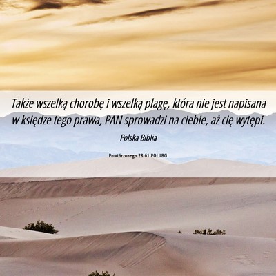 Picture 06 - Powtórzonego 28:61 POLUBG - Także wszelką chorobę i wszelką plagę, - Bible Verse Picture
