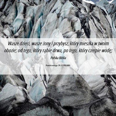 Picture 06 - Powtórzonego 29:11 POLUBG - Wasze dzieci, wasze żony i przybysz, który - Bible Verse Picture