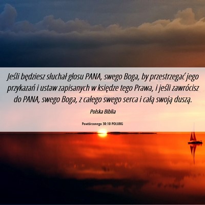 Picture 06 - Powtórzonego 30:10 POLUBG - Jeśli będziesz słuchał głosu PANA, swego - Bible Verse Picture