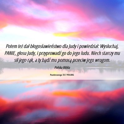 Picture 06 - Powtórzonego 33:7 POLUBG - Potem też dał błogosławieństwo dla Judy i - Bible Verse Picture