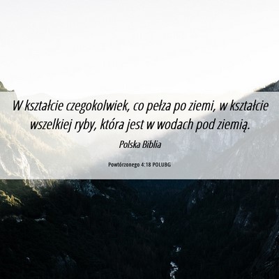 Picture 06 - Powtórzonego 4:18 POLUBG - W kształcie czegokolwiek, co pełza po ziemi, w - Bible Verse Picture