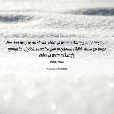 Picture 06 - Powtórzonego 4:2 POLUBG - Nie dodawajcie do słowa, które ja wam - Bible Verse Picture