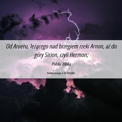 Picture 06 - Powtórzonego 4:48 POLUBG - Od Aroeru, leżącego nad brzegiem rzeki Arnon, - Bible Verse Picture