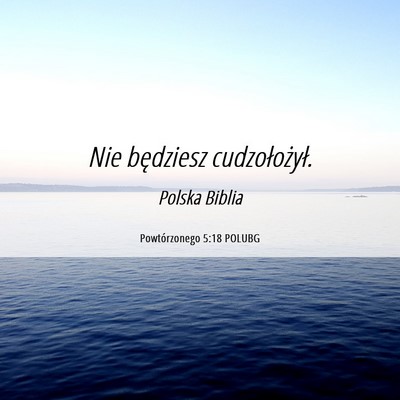 Picture 06 - Powtórzonego 5:18 POLUBG - Nie będziesz - Bible Verse Picture