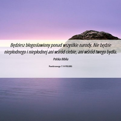 Picture 06 - Powtórzonego 7:14 POLUBG - Będziesz błogosławiony ponad wszystkie narody. - Bible Verse Picture