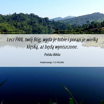 Picture 06 - Powtórzonego 7:23 POLUBG - Lecz PAN, twój Bóg, wyda je tobie i porazi je - Bible Verse Picture