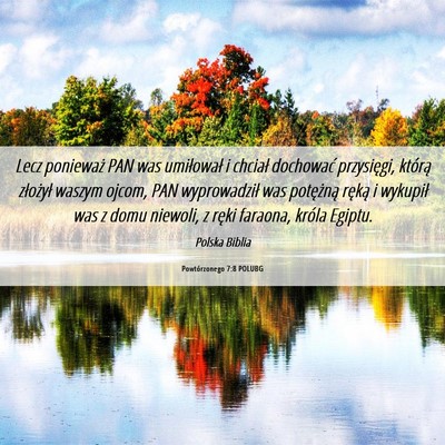 Picture 06 - Powtórzonego 7:8 POLUBG - Lecz ponieważ PAN was umiłował i chciał - Bible Verse Picture