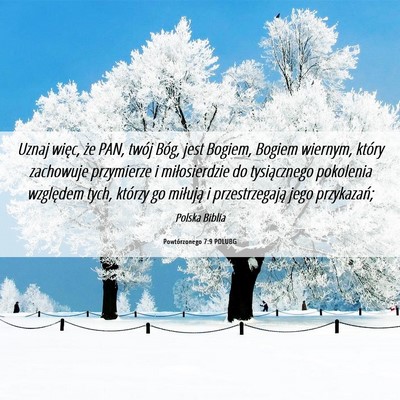 Picture 06 - Powtórzonego 7:9 POLUBG - Uznaj więc, że PAN, twój Bóg, jest Bogiem, - Bible Verse Picture