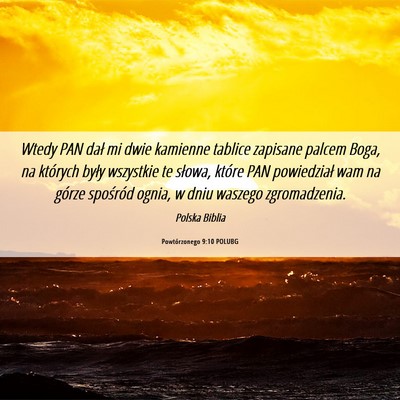 Picture 06 - Powtórzonego 9:10 POLUBG - Wtedy PAN dał mi dwie kamienne tablice zapisane - Bible Verse Picture