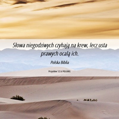 Picture 06 - Przysłów 12:6 POLUBG - Słowa niegodziwych czyhają na krew, lecz usta - Bible Verse Picture