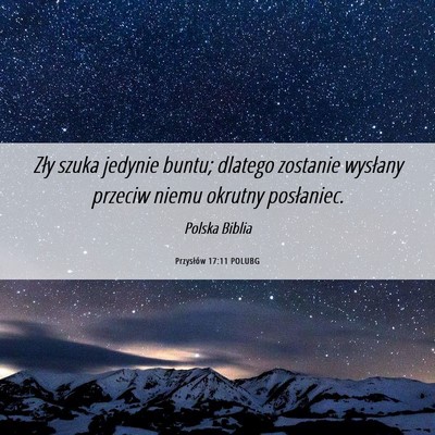 Picture 06 - Przysłów 17:11 POLUBG - Zły szuka jedynie buntu; dlatego zostanie - Bible Verse Picture
