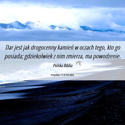 Picture 06 - Przysłów 17:8 POLUBG - Dar jest jak drogocenny kamień w oczach tego, - Bible Verse Picture