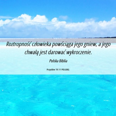 Picture 06 - Przysłów 19:11 POLUBG - Roztropność człowieka powściąga jego gniew, - Bible Verse Picture