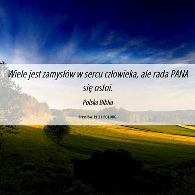 Picture 06 - Przysłów 19:21 POLUBG - Wiele jest zamysłów w sercu człowieka, ale - Bible Verse Picture