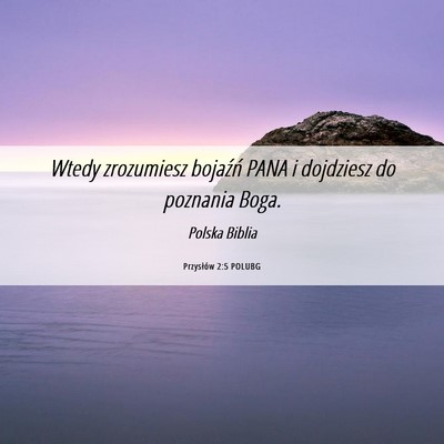 Picture 06 - Przysłów 2:5 POLUBG - Wtedy zrozumiesz bojaźń PANA i dojdziesz do - Bible Verse Picture